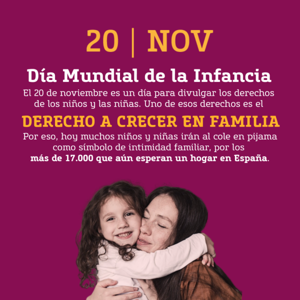 Imagen de mujer abrazando a una niña y texto que dice que el 20 de noviembre se celebra el día de la infancia para hablar de los derechos de los niños y las niñas y que uno de esos derechos es el de crecer en familia