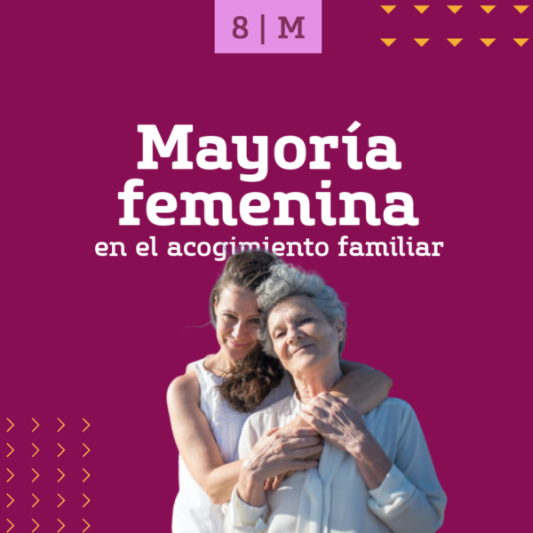 Las mujeres son mayoría en el acogimiento familiar. Reflexionamos sobre los cuidados en el 8 de marzo