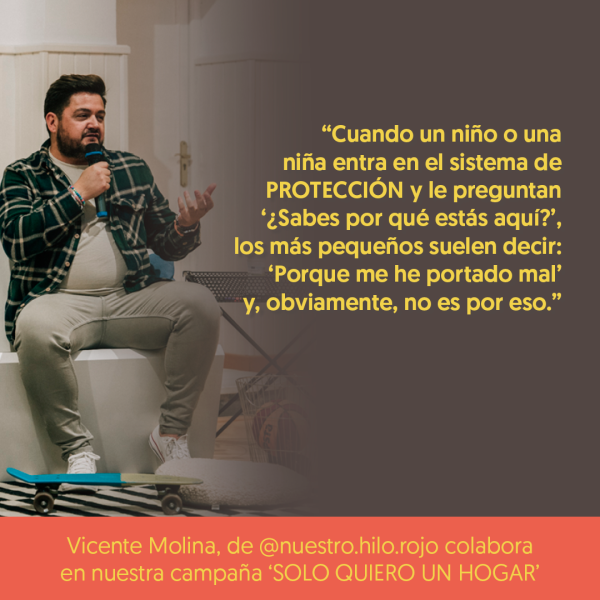 Foto de Vicente Molina y una cita que dice que cuando un niño o una niña entra en un centro de protección piensa que es porque se ha portado mal